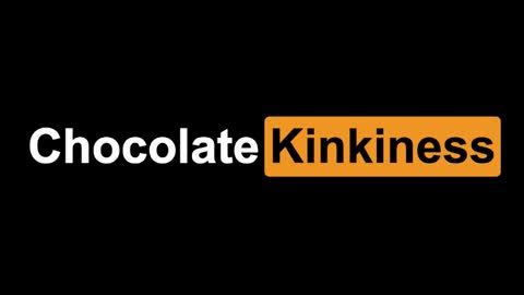 Chocolate Kinkiness online show from January 7, 2:55 am