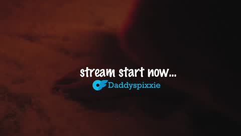 daddyspixxie online show from January 4, 10:58 pm